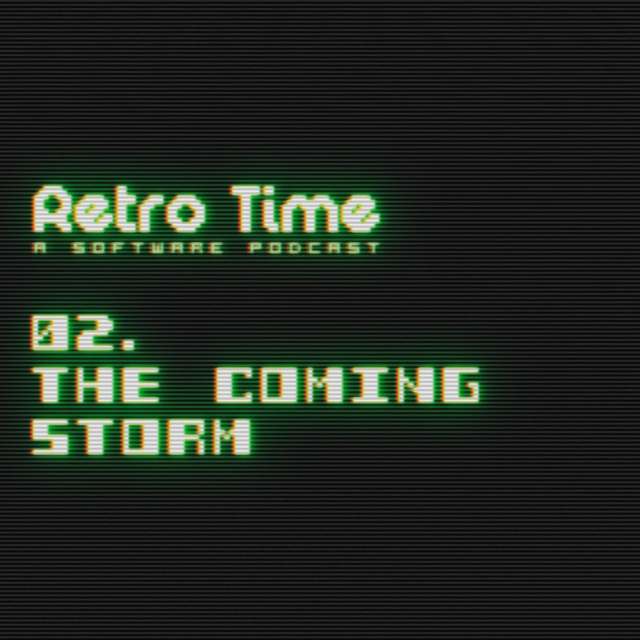 retro-time-a-software-podcast-02-the-coming-storm